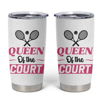 Queen Of The Court Tumbler Cup Funny Tennis Girl Gift - Wonder Print Shop