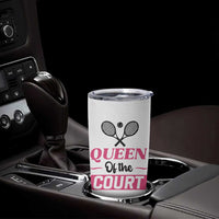 Queen Of The Court Tumbler Cup Funny Tennis Girl Gift - Wonder Print Shop