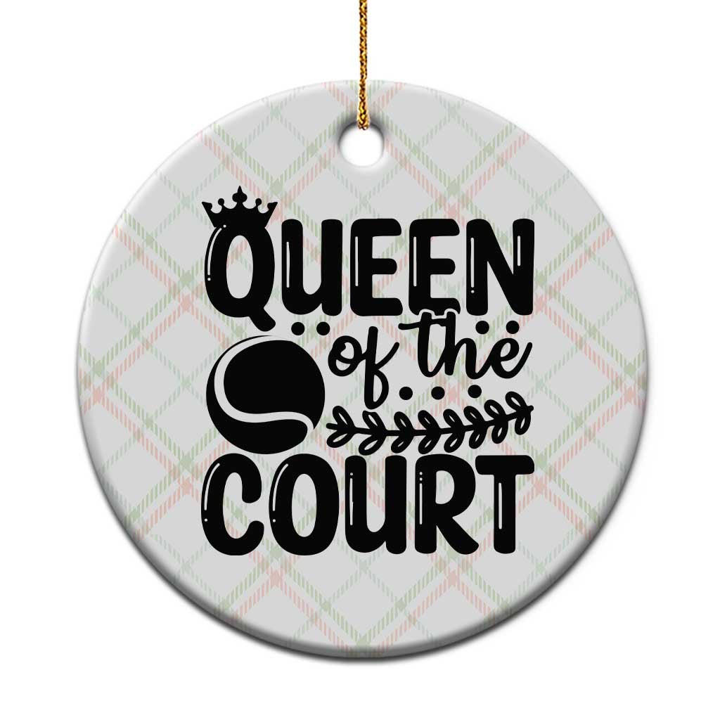 Funny Tennis Lover Gift Ceramic Ornament Queen Of The Court - Wonder Print Shop