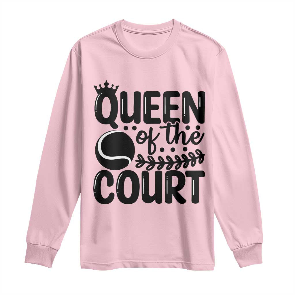 Funny Tennis Lover Gift Long Sleeve Shirt Queen Of The Court - Wonder Print Shop