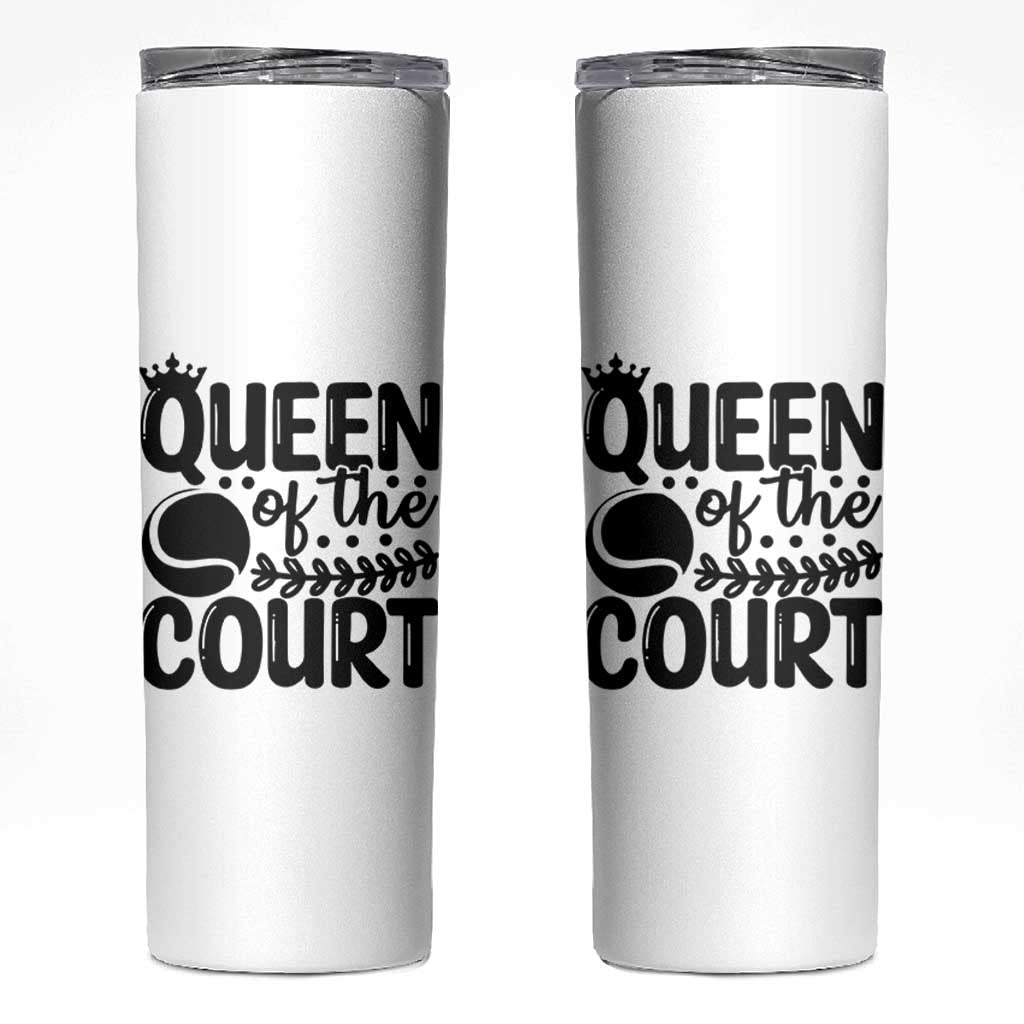 Funny Tennis Lover Gift Skinny Tumbler Queen Of The Court - Wonder Print Shop