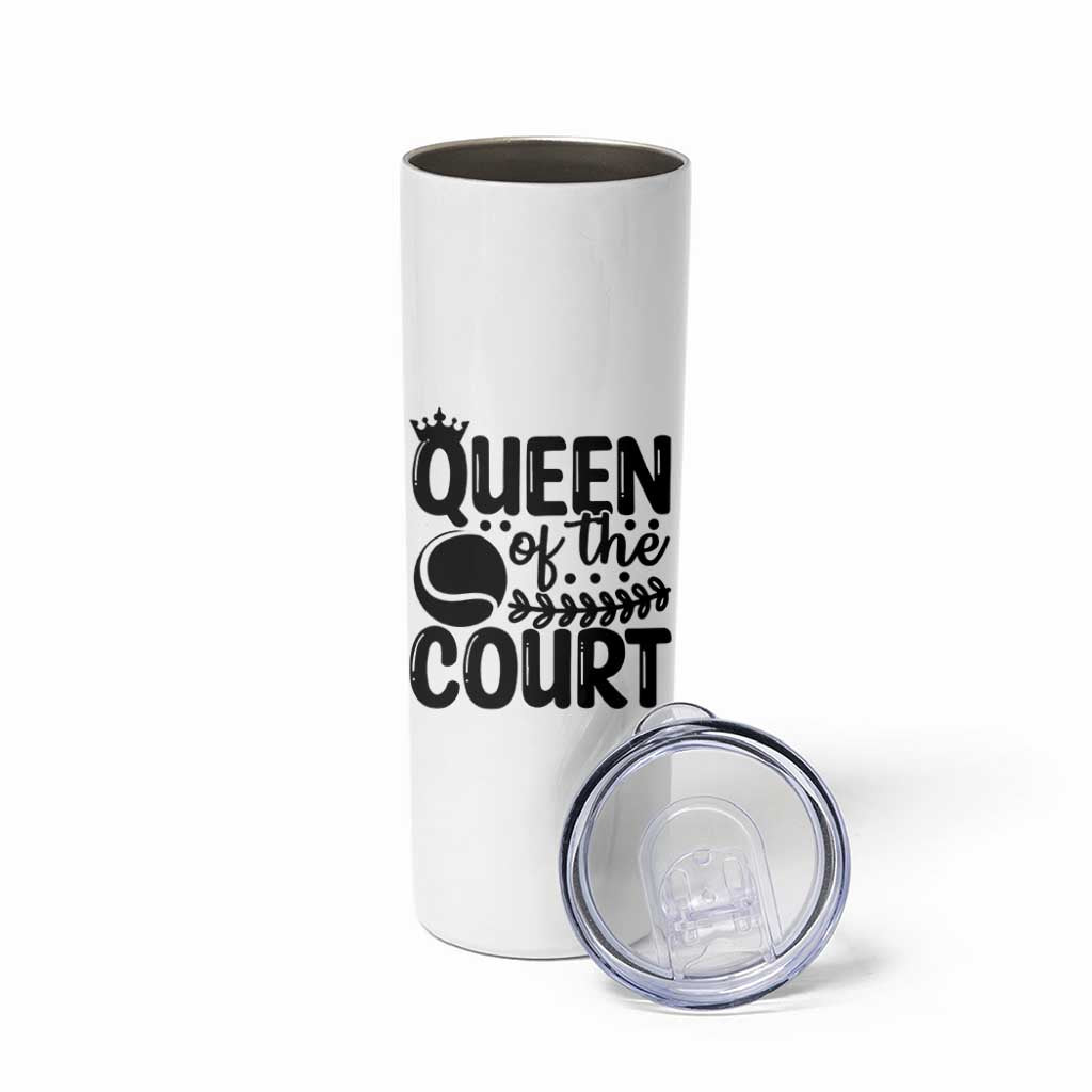 Funny Tennis Lover Gift Skinny Tumbler Queen Of The Court - Wonder Print Shop