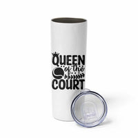 Funny Tennis Lover Gift Skinny Tumbler Queen Of The Court - Wonder Print Shop