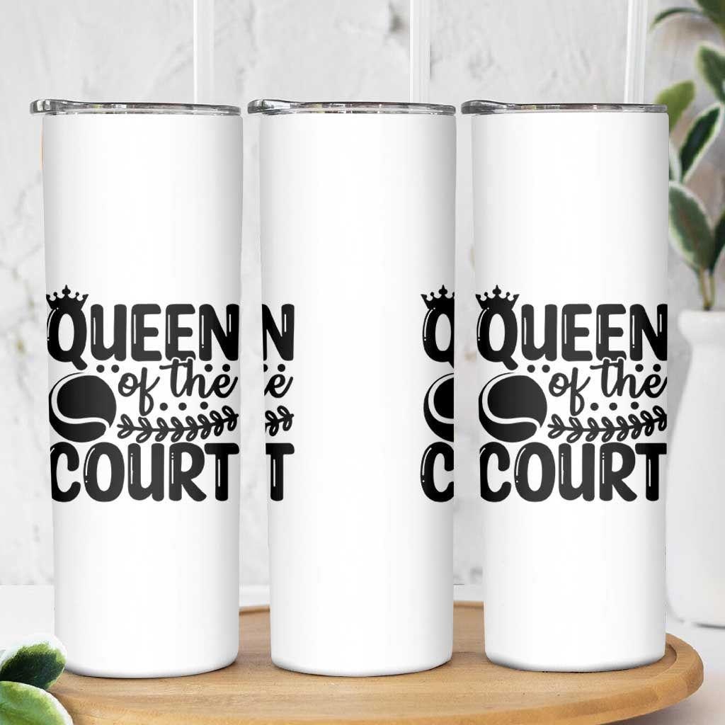 Funny Tennis Lover Gift Skinny Tumbler Queen Of The Court - Wonder Print Shop