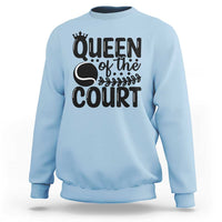 Funny Tennis Lover Gift Sweatshirt Queen Of The Court - Wonder Print Shop