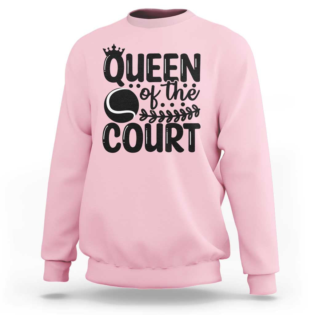 Funny Tennis Lover Gift Sweatshirt Queen Of The Court - Wonder Print Shop