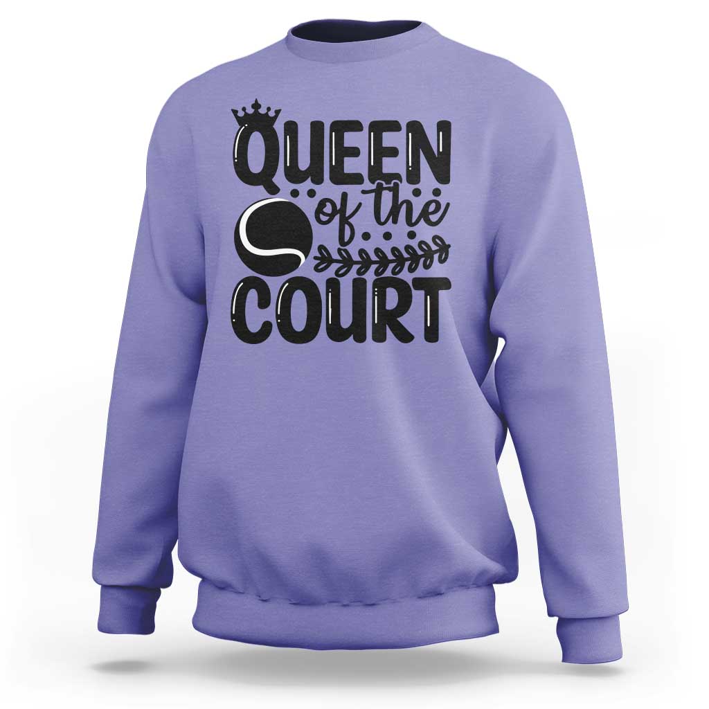 Funny Tennis Lover Gift Sweatshirt Queen Of The Court - Wonder Print Shop