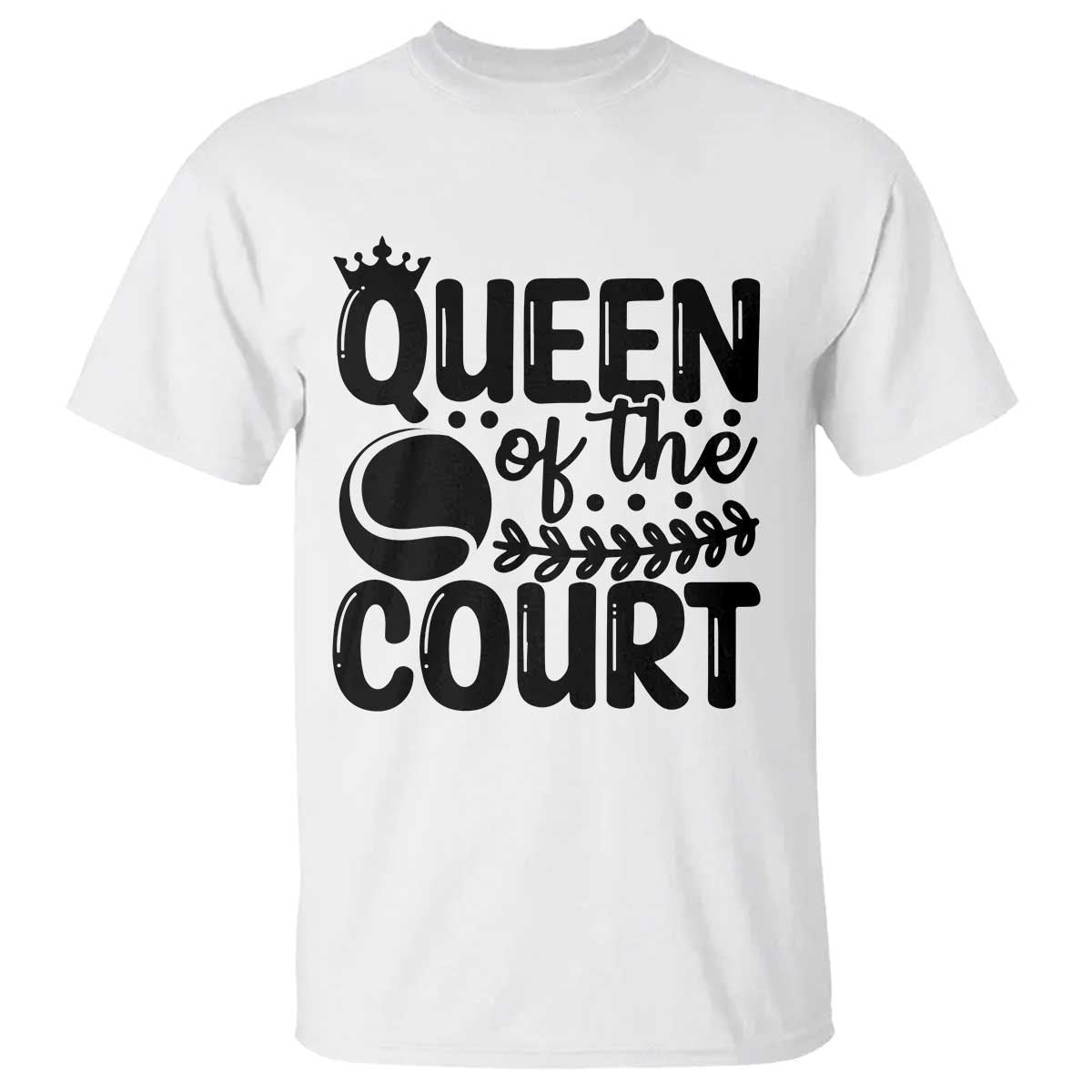 Funny Tennis Lover Gift T Shirt Queen Of The Court - Wonder Print Shop