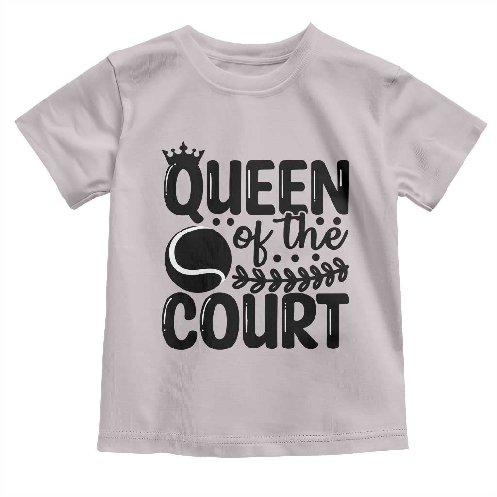 Funny Tennis Lover Gift Toddler T Shirt Queen Of The Court - Wonder Print Shop