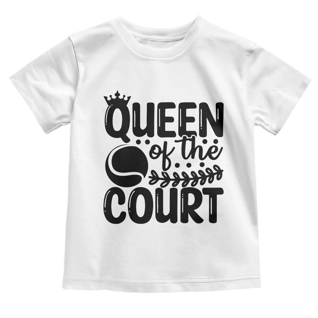 Funny Tennis Lover Gift Toddler T Shirt Queen Of The Court - Wonder Print Shop