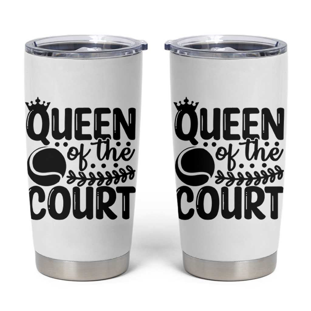 Funny Tennis Lover Gift Tumbler Cup Queen Of The Court - Wonder Print Shop