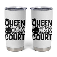 Funny Tennis Lover Gift Tumbler Cup Queen Of The Court - Wonder Print Shop