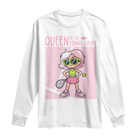 Queen Of The Court Long Sleeve Shirt Funny Tennis Player Gift For Women - Wonder Print Shop