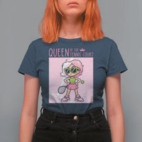 Queen Of The Court T Shirt For Women Funny Tennis Player Gift For Women - Wonder Print Shop