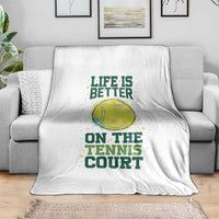 Life Is Better On The Court Throw Blanket Tennis Lover Gift - Wonder Print Shop