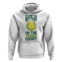 Life Is Better On The Court Hoodie Tennis Lover Gift - Wonder Print Shop