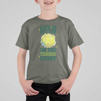 Life Is Better On The Court T Shirt For Kid Tennis Lover Gift - Wonder Print Shop