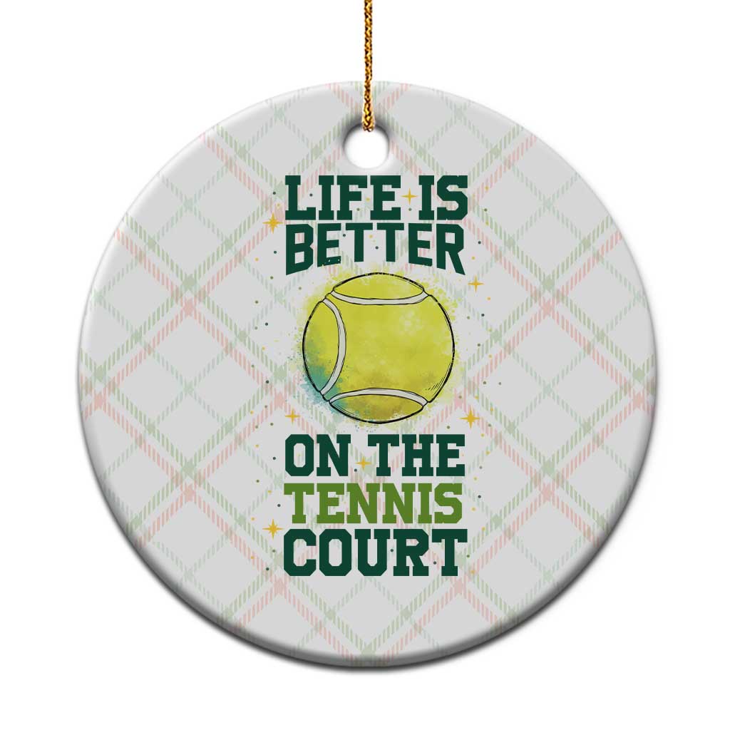 Life Is Better On The Court Ceramic Ornament Tennis Lover Gift - Wonder Print Shop