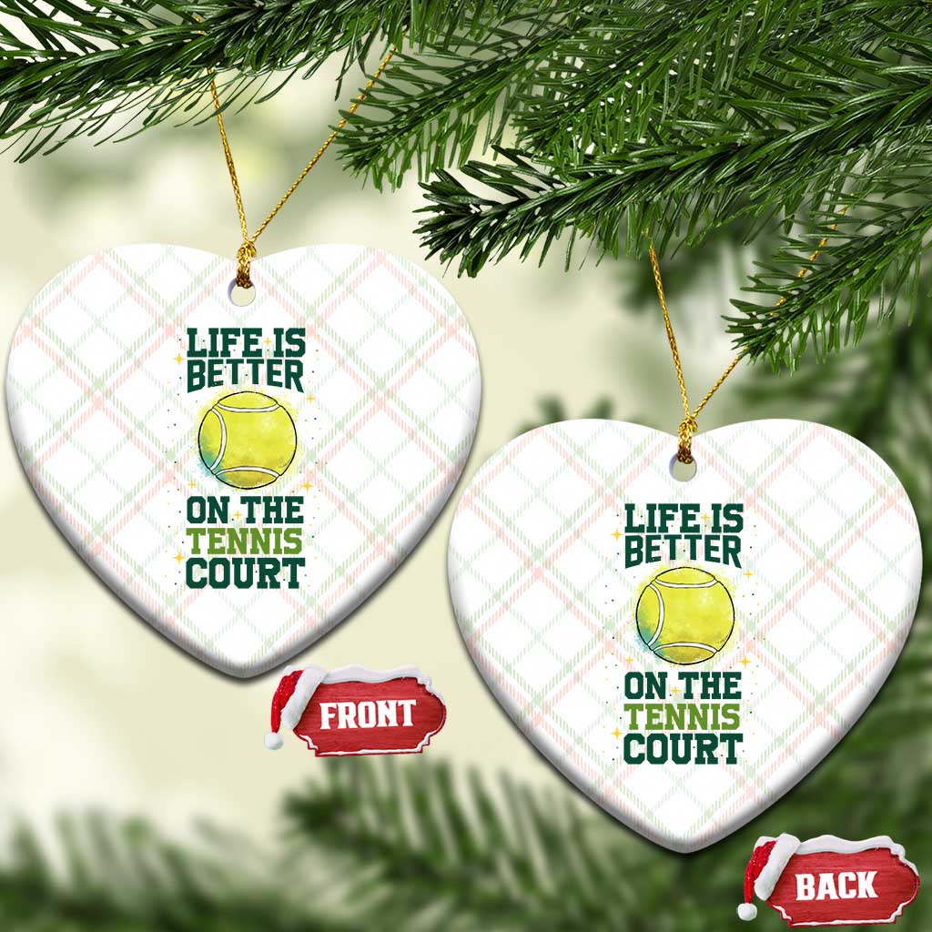 Life Is Better On The Court Ceramic Ornament Tennis Lover Gift - Wonder Print Shop