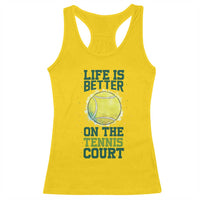 Life Is Better On The Court Racerback Tank Top Tennis Lover Gift - Wonder Print Shop