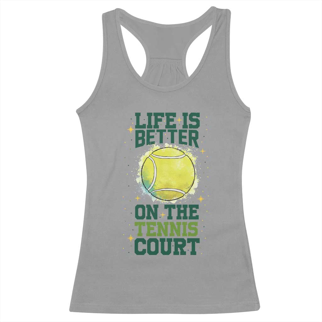 Life Is Better On The Court Racerback Tank Top Tennis Lover Gift - Wonder Print Shop