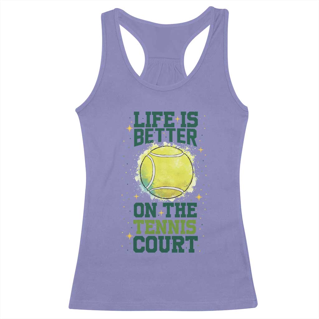 Life Is Better On The Court Racerback Tank Top Tennis Lover Gift - Wonder Print Shop