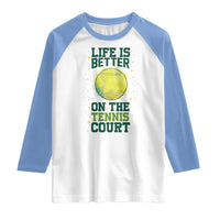 Life Is Better On The Court Raglan Shirt Tennis Lover Gift - Wonder Print Shop