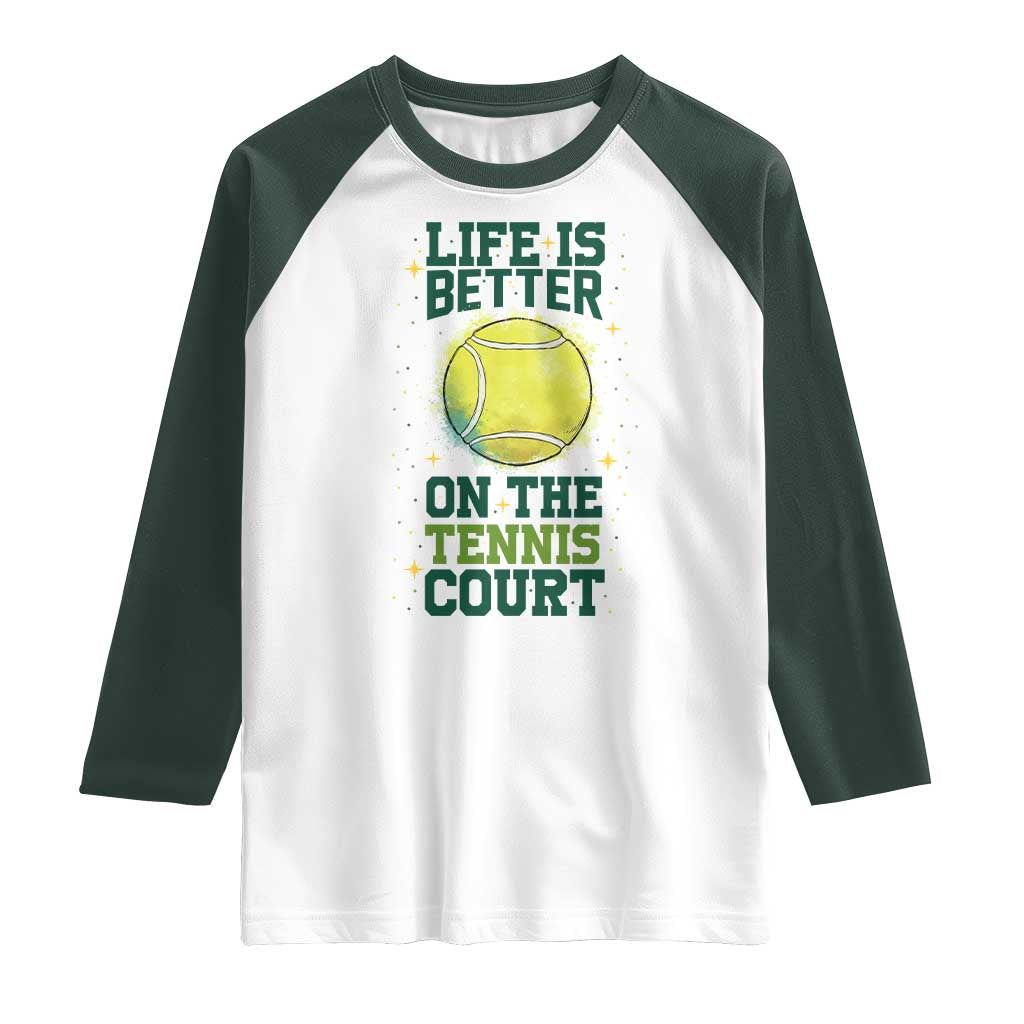 Life Is Better On The Court Raglan Shirt Tennis Lover Gift - Wonder Print Shop