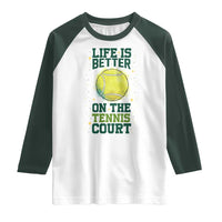 Life Is Better On The Court Raglan Shirt Tennis Lover Gift - Wonder Print Shop