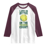 Life Is Better On The Court Raglan Shirt Tennis Lover Gift - Wonder Print Shop