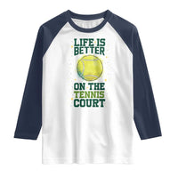 Life Is Better On The Court Raglan Shirt Tennis Lover Gift - Wonder Print Shop