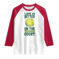Life Is Better On The Court Raglan Shirt Tennis Lover Gift - Wonder Print Shop