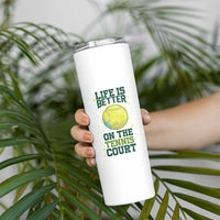 Life Is Better On The Court Skinny Tumbler Tennis Lover Gift - Wonder Print Shop