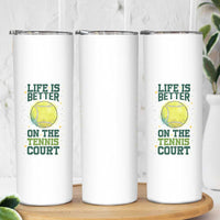 Life Is Better On The Court Skinny Tumbler Tennis Lover Gift - Wonder Print Shop