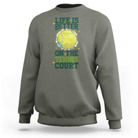 Life Is Better On The Court Sweatshirt Tennis Lover Gift - Wonder Print Shop
