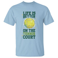 Life Is Better On The Court T Shirt Tennis Lover Gift - Wonder Print Shop