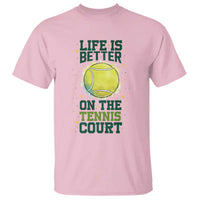 Life Is Better On The Court T Shirt Tennis Lover Gift - Wonder Print Shop