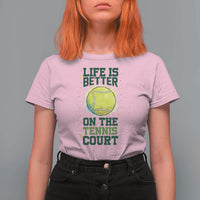 Life Is Better On The Court T Shirt For Women Tennis Lover Gift - Wonder Print Shop