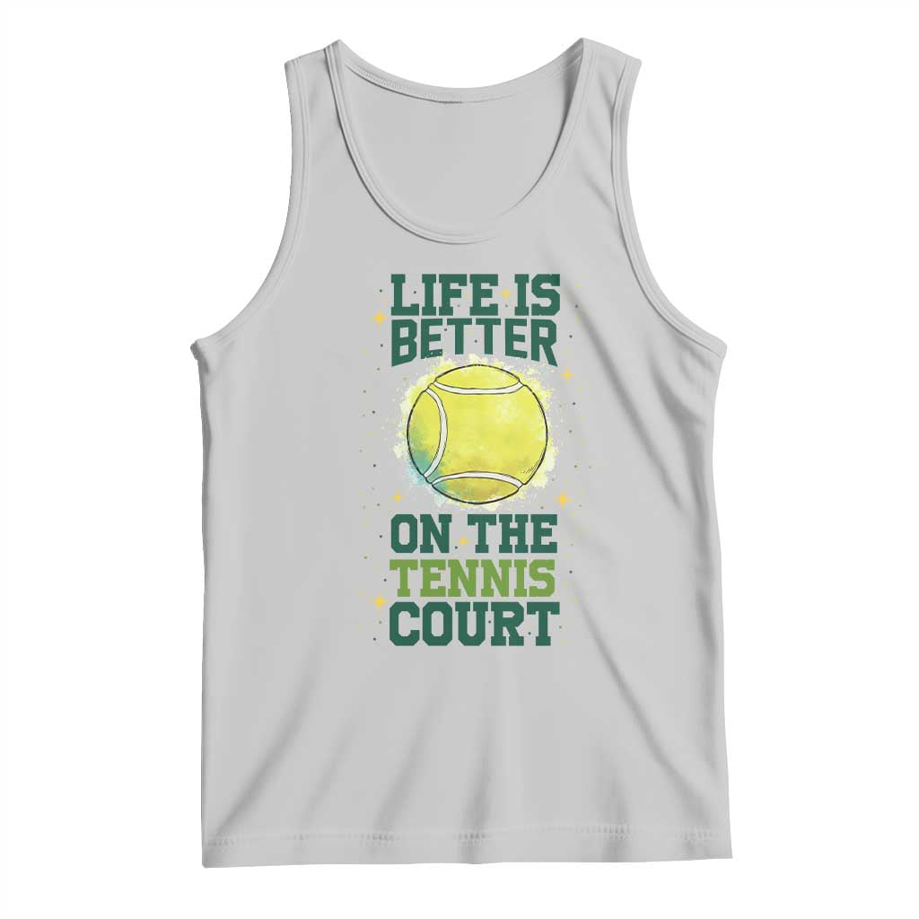 Life Is Better On The Court Tank Top Tennis Lover Gift - Wonder Print Shop