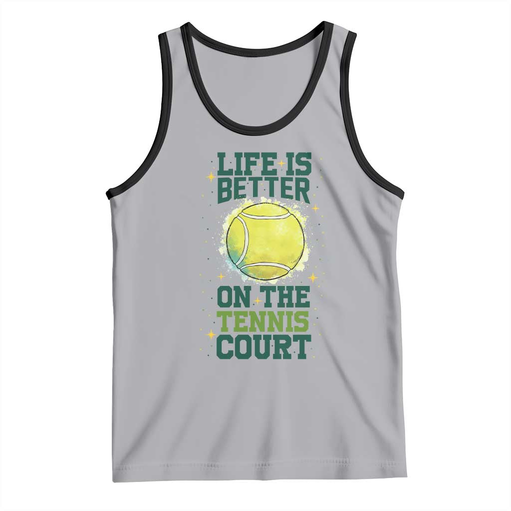 Life Is Better On The Court Tank Top Tennis Lover Gift - Wonder Print Shop