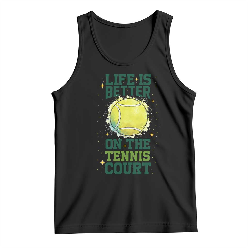 Life Is Better On The Court Tank Top Tennis Lover Gift - Wonder Print Shop