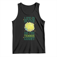 Life Is Better On The Court Tank Top Tennis Lover Gift - Wonder Print Shop