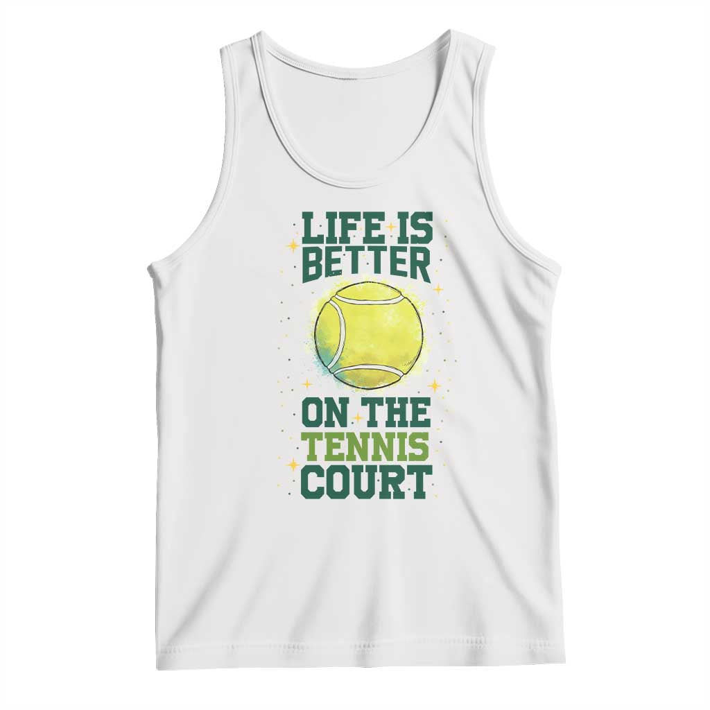 Life Is Better On The Court Tank Top Tennis Lover Gift - Wonder Print Shop