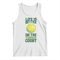 Life Is Better On The Court Tank Top Tennis Lover Gift - Wonder Print Shop
