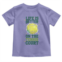Life Is Better On The Court Toddler T Shirt Tennis Lover Gift - Wonder Print Shop