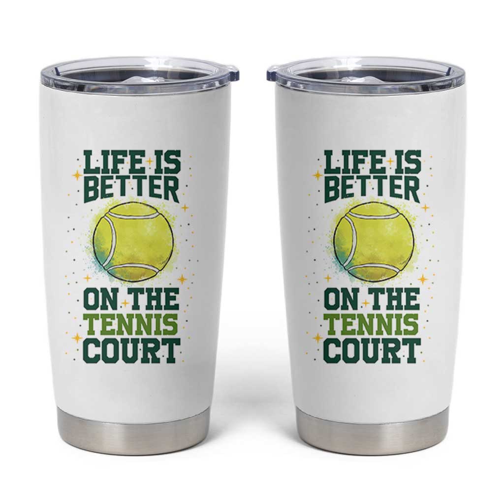 Life Is Better On The Court Tumbler Cup Tennis Lover Gift - Wonder Print Shop