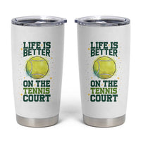 Life Is Better On The Court Tumbler Cup Tennis Lover Gift - Wonder Print Shop
