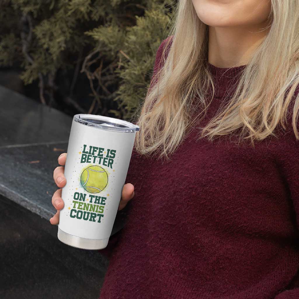 Life Is Better On The Court Tumbler Cup Tennis Lover Gift - Wonder Print Shop