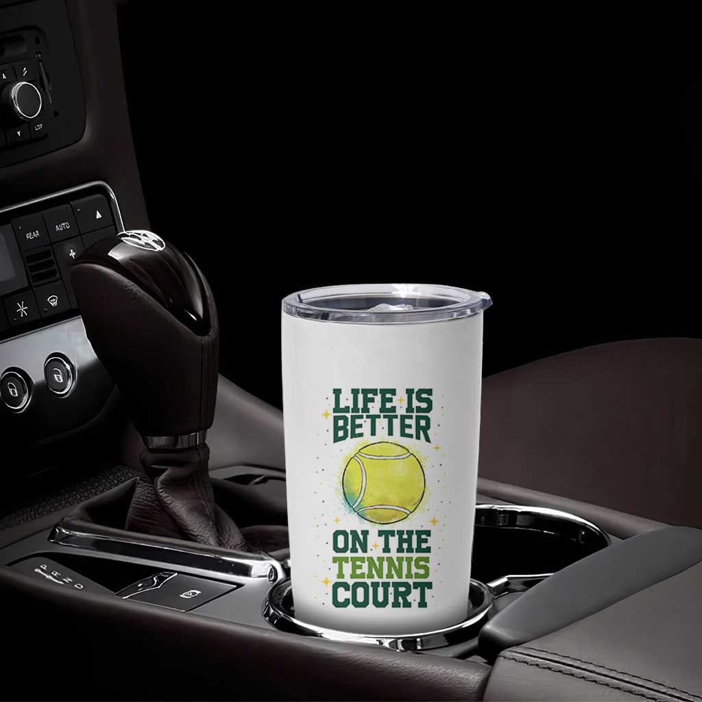 Life Is Better On The Court Tumbler Cup Tennis Lover Gift - Wonder Print Shop