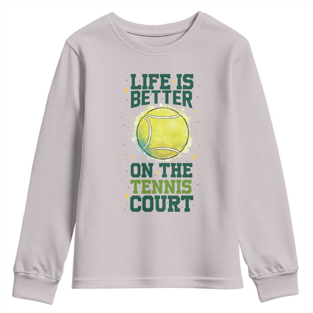 Life Is Better On The Court Youth Sweatshirt Tennis Lover Gift - Wonder Print Shop
